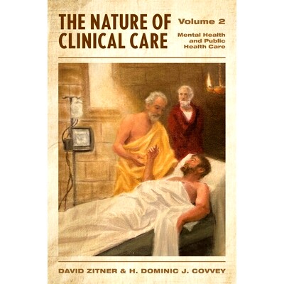 预订 The Nature of Clinical Care - Volume 2: Mental Health and Public Health Care