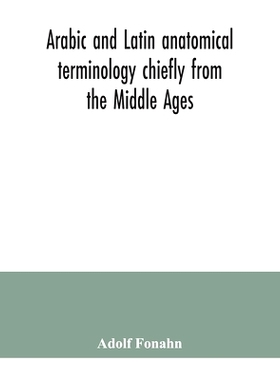 预订 Arabic and Latin anatomical terminology chiefly from the Middle Ages: 9789354041563