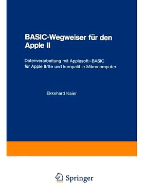 预订 BASIC-Wegweiser für den Apple II: Datenverarbeitung mit Applesoft—BASIC für Apple II/IIe und kompatible Mikrocom