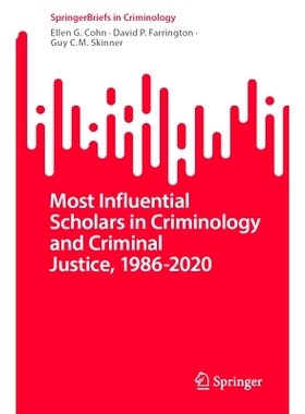 预订 Most Influential Scholars in Criminology and Criminal Justice, 1986-2020 犯罪学与刑事司法中*影响力的学者 1986-2020: