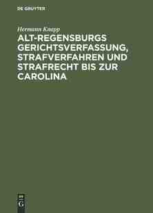 【预订】Alt-Regensburgs Gerichtsverfassung, Strafverfahren und Strafrecht bi 9783111228938