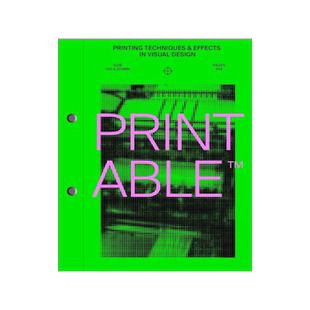 [预订]Printable: Printing Techniques And Effects In Visual Design 9789887462965