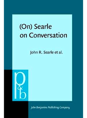预订 (On) Searle on Conversation. Compiled and introduced by Herman Parret and Jef Verschueren.: 9789027250339