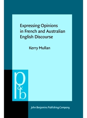 预订 Expressing Opinions in French and Australian English Discourse: A semantic and interactional analysis: 978902725604
