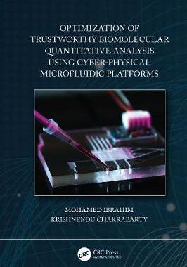 【预订】Optimization of Trustworthy Biomolecular Quantitative Analysis Using Cyber-Physical Microfluidic Platforms
