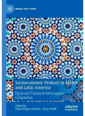 预订 Socioeconomic Protests in MENA and Latin America: Egypt and Tunisia in Interregional Comparison 中东与北非及拉丁美