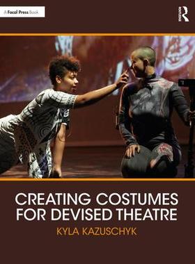 [预订]Creating Costumes for Devised Theatre 9781032019529