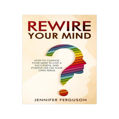 [预订]Rewire Your Mind: How To Change Your Mind To Live A Successful And Positive Life On Your Own Terms 9783903331037