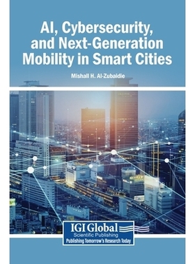 预订 AI, Cybersecurity, and Next-Generation Mobility in Smart Cities: 9798337381336