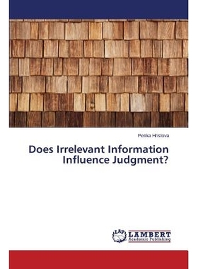 预订 Does Irrelevant Information Influence Judgment?: 9783659506437