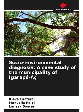 预订 Socio-environmental diagnosis: A case study of the municipality of Igarapé-Aç: 9786207994304