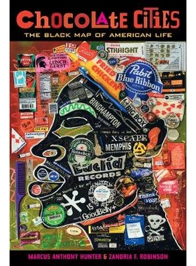 预订 Chocolate Cities: The Black Map of American Life 巧克力城市：美国生活的黑色地图: 9780520292826