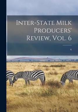 [预订]Inter-state Milk Producers’ Review, Vol. 6; 6 9781015141339