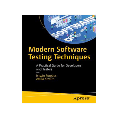 [预订]Modern Software Testing Techniques: A Practical Guide for Developers and Testers 9781484298923