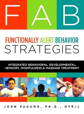 预订 FAB Functionally Alert Behavior Strategies: Integrated Behavioral, Developmental, Sensory, Mindfulness & Massage Tr