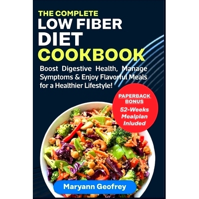 预订 The Complete Low Fiber Diet Cookbook: Boost Digestive Health, Manage Symptoms & Enjoy Flavorful Meals for a Healthi