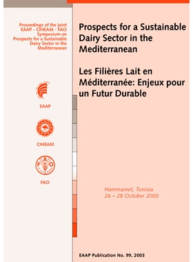 预订 Prospects for a sustainable dairy sector in the Mediterranean: Proceedings of the joint ANPA-EAAP-CIHEAM-FAO Sympos