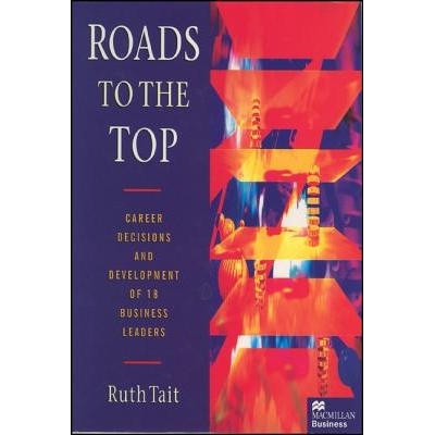 预订 Roads to the Top: Career decisions and development of 18 business leaders: 9780333631089