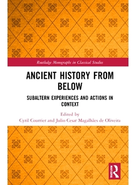 预订 Ancient History from Below: Subaltern Experiences and Actions in Context 自下而上的古代历史：背景下的从属经验与行动