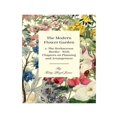 预订 The Modern Flower Garden - 2. the Herbaceous Border - With Chapters on Planning and Arrangement