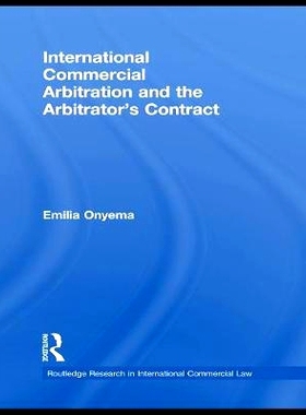 预订 International Commercial Arbitration and the Arbitrator’s Contract 国际商事仲裁和仲裁员合约: 9780415631495