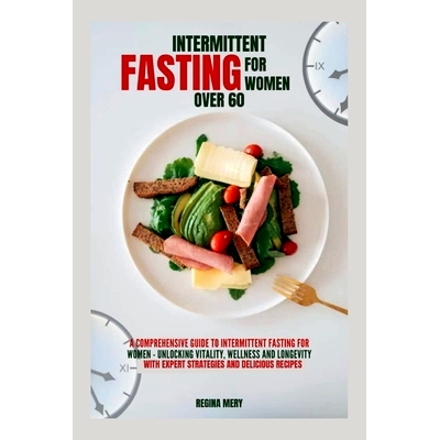 预订 Intermittent fasting for women over 60: A Comprehensive guide to Intermittent Fasting for women- Unlocking Vitality