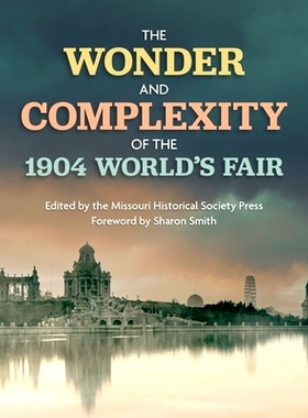 预订 The Wonder and Complexity of the 1904 World’s Fair 百年世博奇观与复杂: 9798985571646