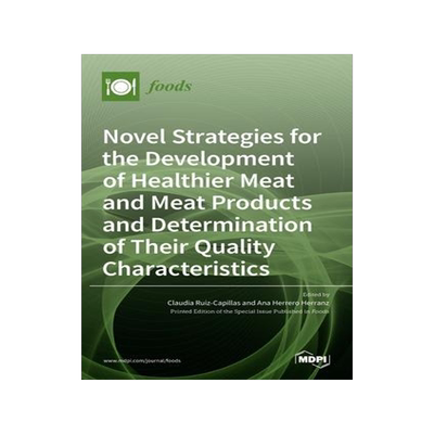 [预订]Novel Strategies for the Development of Healthier Meat and Meat Products and Determination of Their  9783036529844