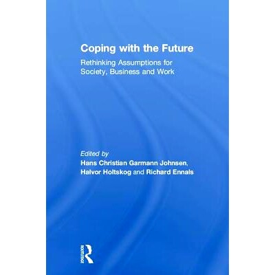 预订 Coping with the Future: Rethinking Assumptions for Society, Business and Work 应对未来：适合企业与工作可持续发展的