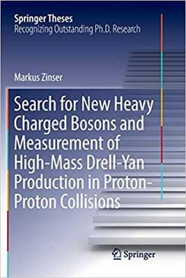 【预售】Search for New Heavy Charged Bosons and Measurement of High-Mass Drell-Yan Production in Proton--Proton Co...