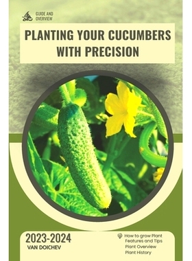 预订 Planting Your Cucumbers with Precision: Guide and overview: 9798871815465