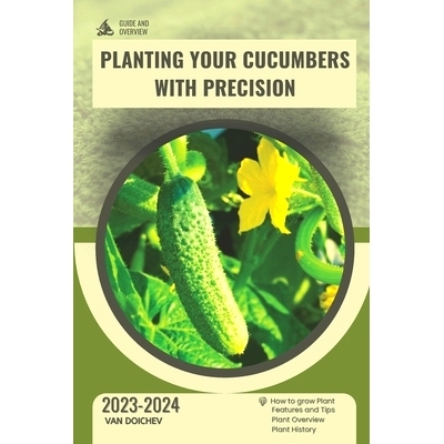 预订 Planting Your Cucumbers with Precision: Guide and overview: 9798871815465
