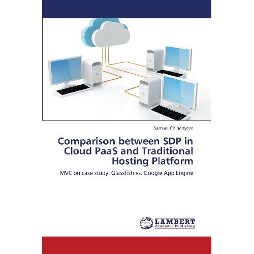 预订 Comparison Between Sdp in Cloud Paas and Traditional Hosting Platform: 9783659379710
