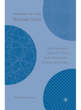 预订 Agents of the Welfare State: How Caseworkers Respond to Need in the United States, Germany, and Sweden: 97813495396
