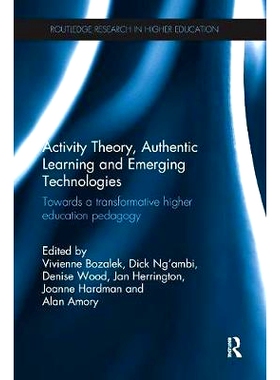 预订 Activity Theory, Authentic Learning and Emerging Technologies: Towards a transformative higher education pedagogy