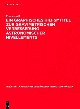 预订 Ein graphisches Hilfsmittel zur gravimetrischen Verbesserung astronomischer Nivellements: 9783112730485