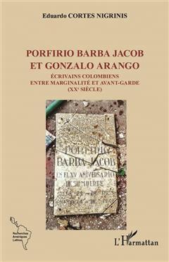 [预订]Porfirio Barba Jacob et Gonzalo Arango : écrivains colombiens entre marginalité et avant-garde (XX 9782140341588