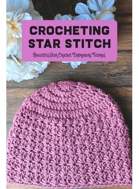 预订 Crocheting Star Stitch: Beautiful Star Crochet Embroidery Tutorial: 9798420596340