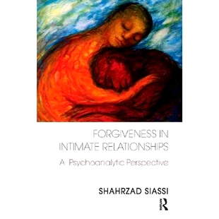 预订 Forgiveness in Intimate Relationships: A Psychoanalytic Perspective: 9781780490625