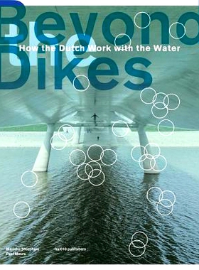 预订 Beyond The Dikes - How The Dutch Work With Water: 9789462083844