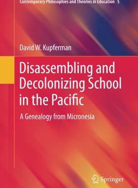 【预订】Disassembling and Decolonizing School in the Pacific