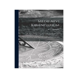 [预订]Medii Aevi Kalendarium: or, Dates, Charters, and Customs of the Middle Ages: With Kalendars From the 9781014201324