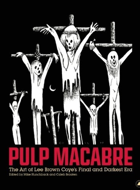 预订 Pulp Macabre: The Art of Lee Brown Coye’s Final and Darkest Era: 9781627310000