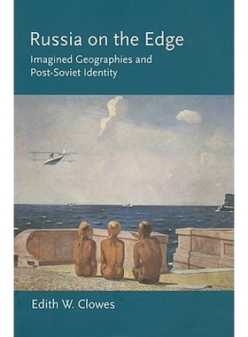 预订 Russia on the Edge: Imagined Geographies and Post-Soviet Identity: 9780801477256