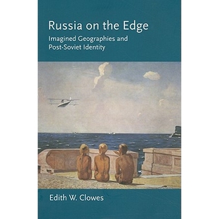 预订 Russia on the Edge: Imagined Geographies and Post-Soviet Identity: 9780801477256