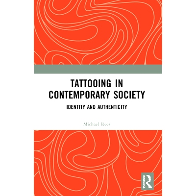 预订 Tattooing in Contemporary Society: Identity and Authenticity: Identity and Authenticity 当代社会的纹身：身份与真实