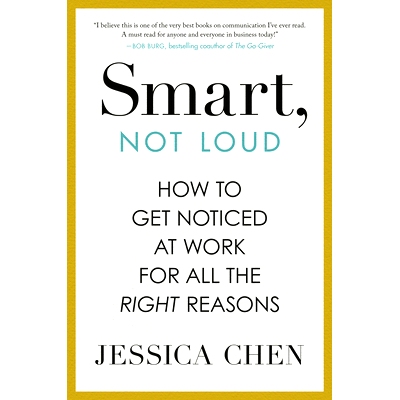 预订 Smart, Not Loud: How to Get Noticed at Work for All the Right Reasons: 9780593717684