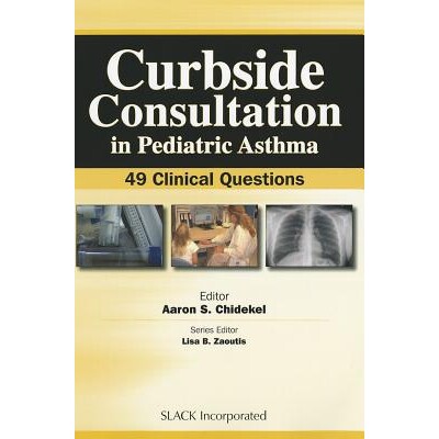 预订 Curbside Consultation in Pediatric Asthma 49 Clinical Questions 儿童哮喘路边咨询:49 个临床问题 9781556429873