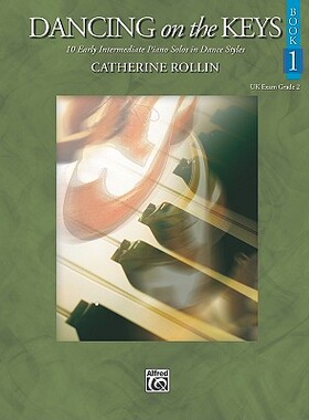 英文原版 指尖舞蹈1 钢琴乐谱 Dancing on the Keys Bk 1: 10 Early Intermediate Piano Solos in Dance Styles