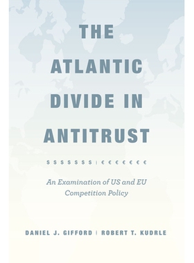 预订 The Atlantic Divide in Antitrust: An Examination of US and EU Competition Policy 大西洋反垄断的鸿沟：美国与欧盟的竞